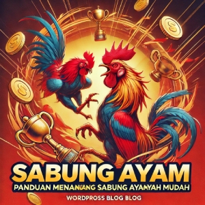 S128 Sabung Ayam: Panduan Menang Taruhan Sabung Ayam dengan Mudah